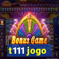 t111 jogo